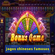 jogos chineses famosos