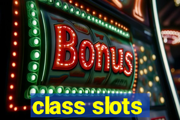 class slots