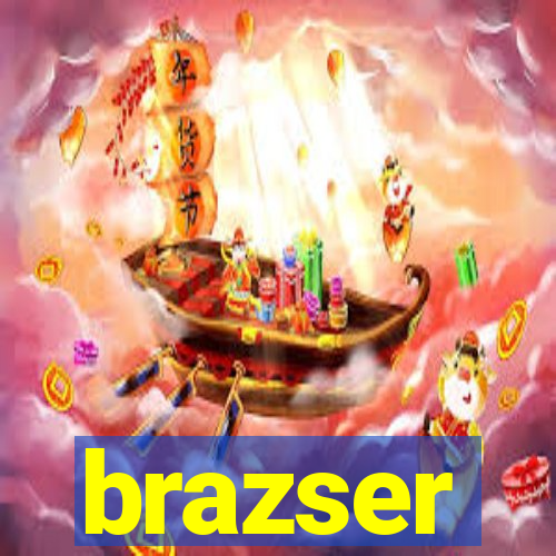 brazser