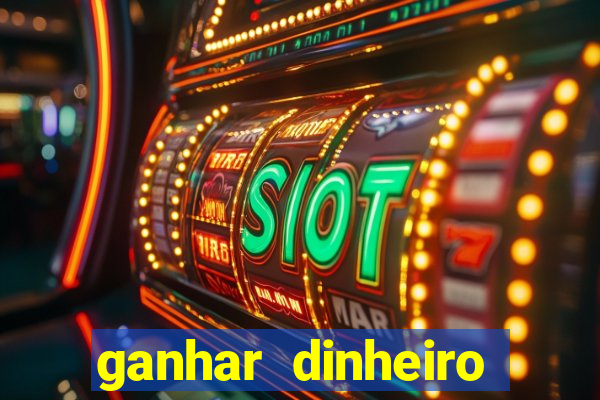 ganhar dinheiro jogando sem depositar nada