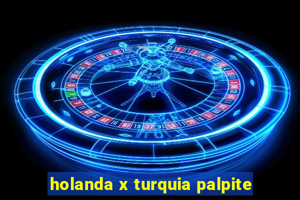 holanda x turquia palpite