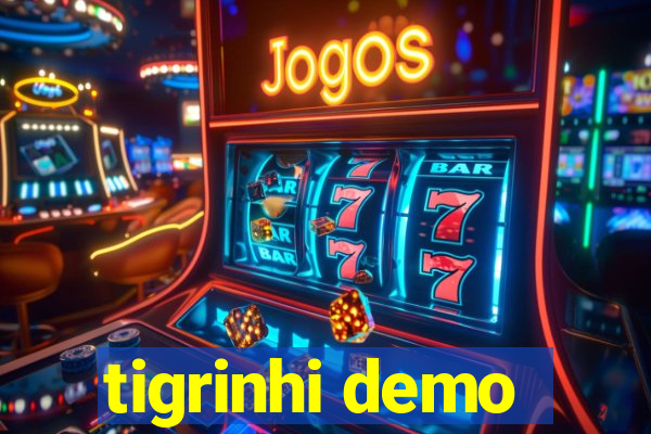 tigrinhi demo