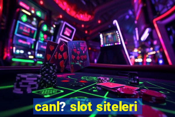 canl? slot siteleri