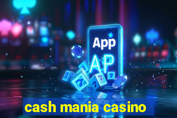 cash mania casino