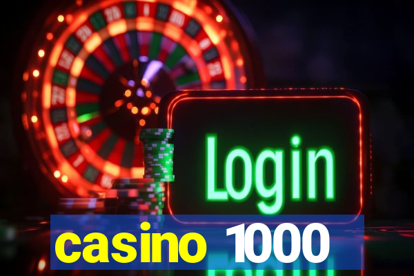 casino 1000