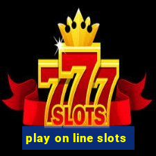 play on line slots