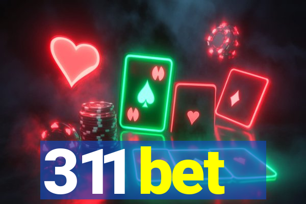 311 bet