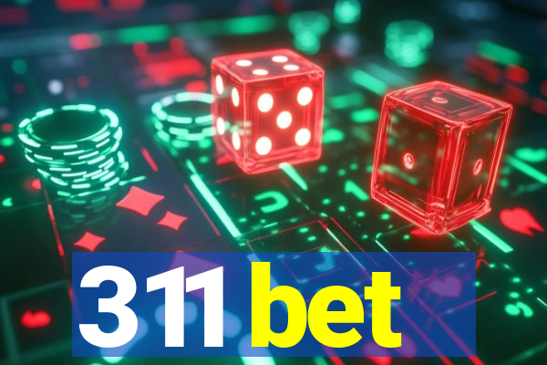 311 bet