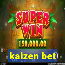 kaizen bet