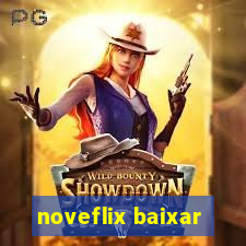 noveflix baixar