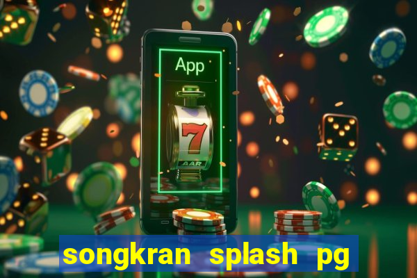 songkran splash pg slot demo