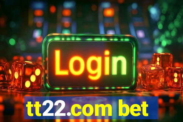 tt22.com bet