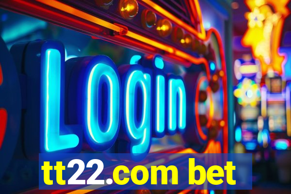 tt22.com bet