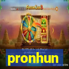 pronhun