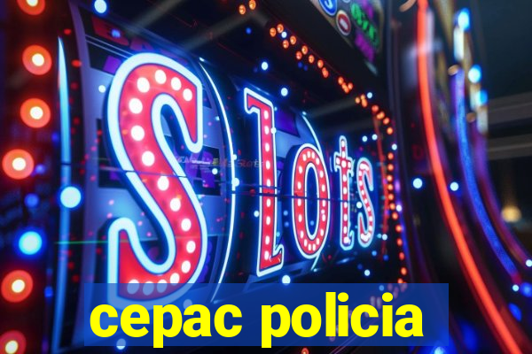 cepac policia