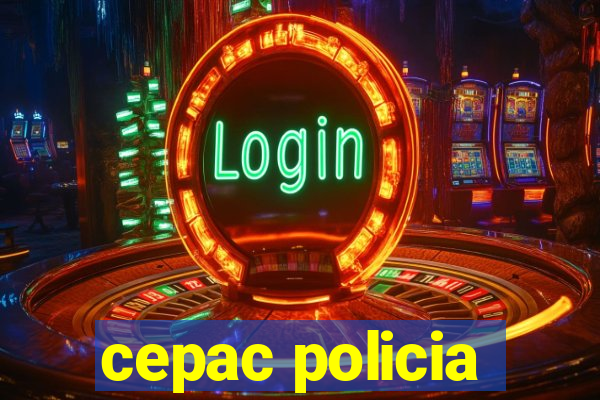 cepac policia