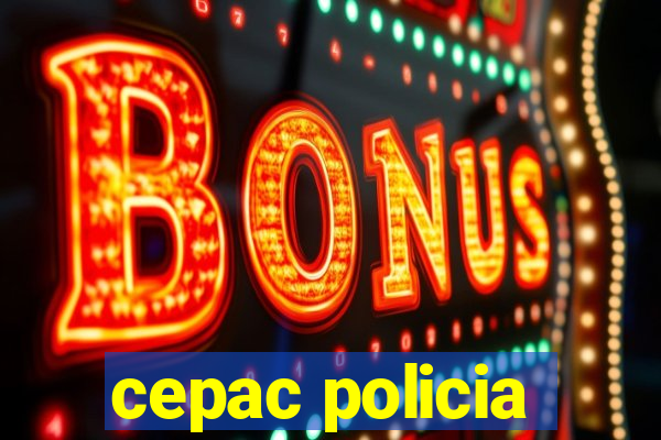 cepac policia