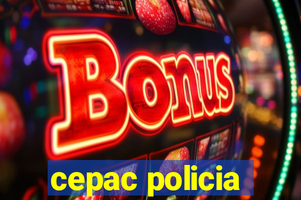 cepac policia