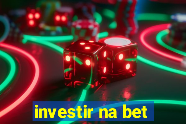 investir na bet