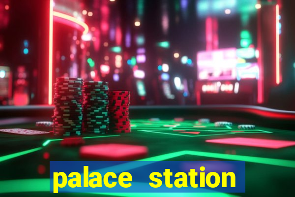 palace station hotel & casino