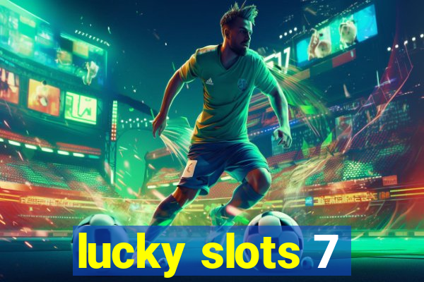 lucky slots 7