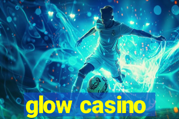 glow casino