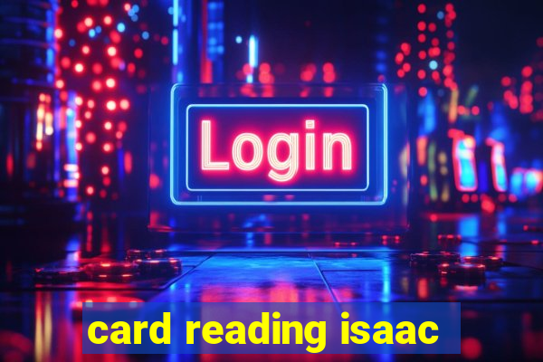 card reading isaac