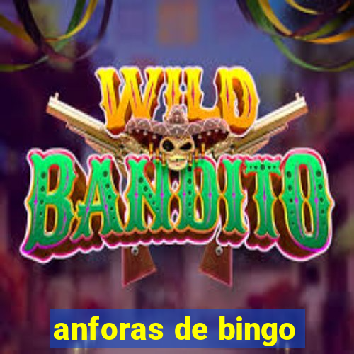 anforas de bingo