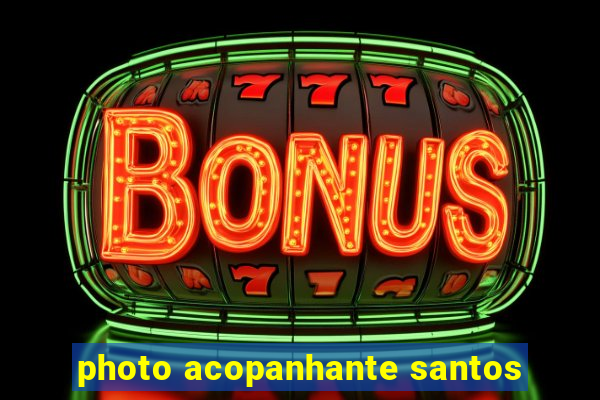 photo acopanhante santos