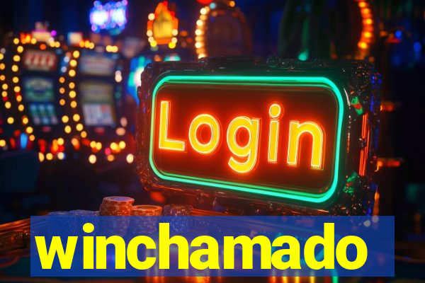 winchamado