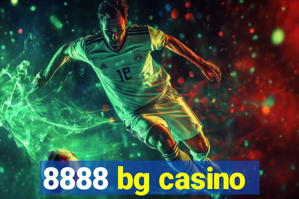 8888 bg casino